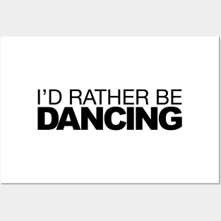 Id rather be Dancing Posters and Art